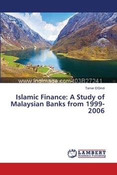 Paperback Islamic Finance: A Study of Malaysian Banks from 1999-2006 Book