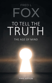 Paperback To Tell the Truth: The Age of Mind Book