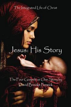 Paperback Jesus: HIS STORY: The Integrated Life of Christ Book