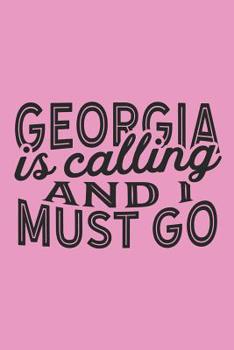 Georgia Is Calling And I Must Go