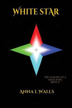 Paperback The Making of a Mage King: White Star Book