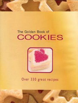 Hardcover The Golden Book of Cookies: Over 330 Great Recipes Book
