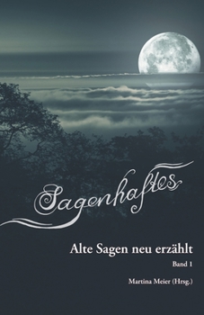 Paperback Sagenhaftes - Alte Sagen neu erzählt: Band 1 [German] Book