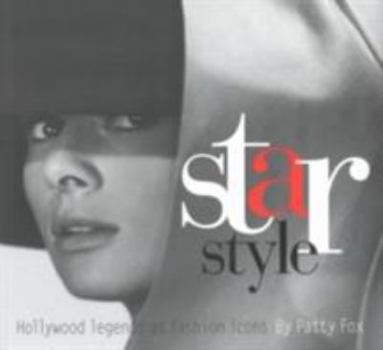 Hardcover Star Style: Hollywood Legends as Fashion Icons Book
