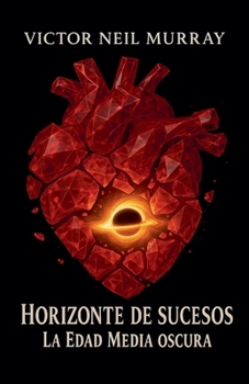Horizonte de sucesos: La Edad Media oscura