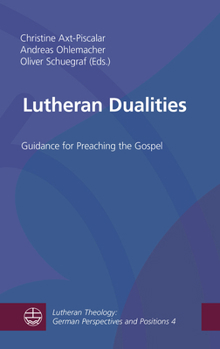 Paperback Lutheran Dualities: Guidance for Preaching the Gospel Book