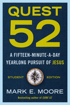 Paperback Quest 52 Student Edition: A Fifteen-Minute-A-Day Yearlong Pursuit of Jesus Book