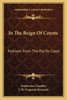 Paperback In The Reign Of Coyote: Folklore From The Pacific Coast Book