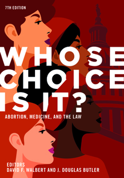 Paperback Whose Choice Is It? Abortion, Medicine, and the Law, 7th Edition Book