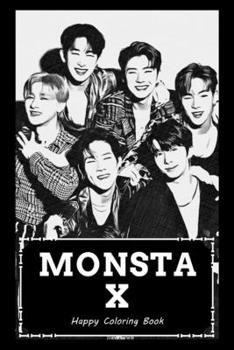 Paperback Happy Coloring Book: Over 45+ Monsta X Inspired Designs That Will Lower You Fatigue, Blood Pressure and Reduce Activity of Stress Hormones Book