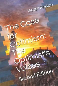 Paperback The Case for Optimism: The Optimist's Voices: Second Edition Book
