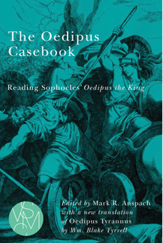 The Oedipus Casebook: Reading Sophocles' Oedipus the King - Book  of the Studies in Violence, Mimesis, and Culture (SVMC)