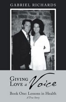 Hardcover Giving Love a Voice: Book One: Lessons in Health Book