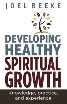 Paperback Developing Healthy Spiritual Growth: Knowledge, Practice, and Experience Book