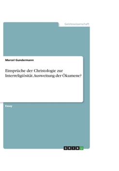 Paperback Einspr?che der Christologie zur Interreligi?sit?t. Ausweitung der ?kumene? [German] Book