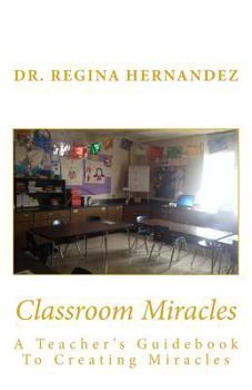 Paperback Classroom Miracles: A Teacher's Guidebook Book