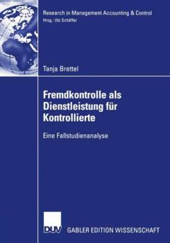 Paperback Fremdkontrolle ALS Dienstleistung Für Kontrollierte: Eine Fallstudienanalyse [German] Book