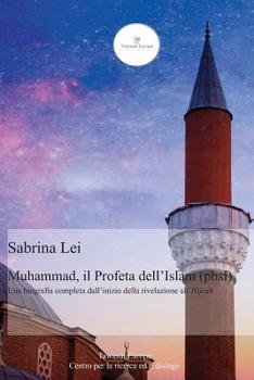 Paperback Muhammad Il Profeta Dell'islam, Una Biografia Dall'inizio Della Rivelazione All'hijrah [Italian] Book