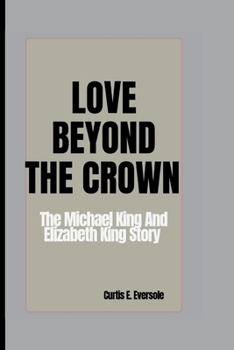 Paperback Love Beyond the Crown: The Michael King and Elizabeth King Story Book