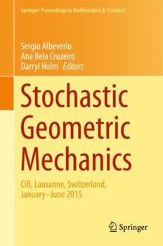 Hardcover Stochastic Geometric Mechanics: Cib, Lausanne, Switzerland, January-June 2015 Book