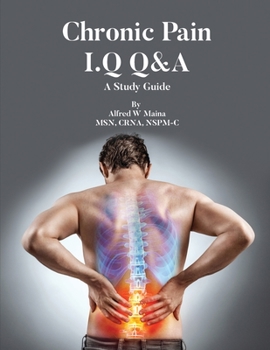 Paperback Chronic Pain I.Q Q&A: A Study Guide Book