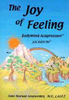 Paperback The Joy of Feeling: Bodymind Acupressure - Jin Shin Do Book