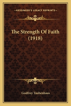 Paperback The Strength Of Faith (1918) Book