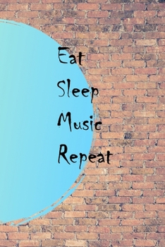Eat Sleep Music Repeat: Lined Notebook / Journal Gift, 200 Pages, 6x9, Graffiti and wall Cover, Matte Finish Inspirational Quotes Journal, Notebook, Diary, Composition Book