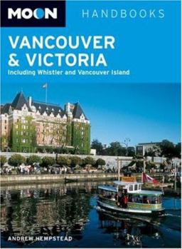 Paperback Moon Handbooks Vancouver and Victoria: Including Whistler and Vancouver Island Book