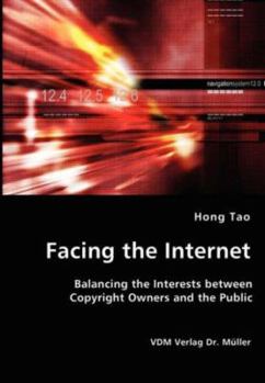 Paperback Facing the Internet - Balancing the Interests between Copyright Owners and the Public Book