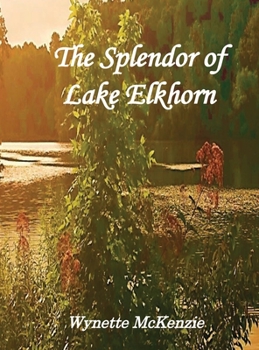 Hardcover The Splendor of Lake Elkhorn Book
