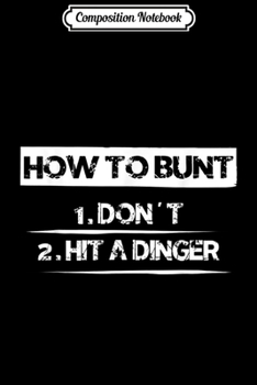 Composition Notebook: How to Bunt Funny Gift Softball Player  Journal/Notebook Blank Lined Ruled 6x9 100 Pages