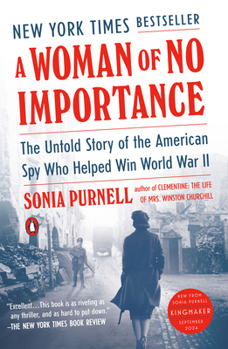 Paperback A Woman of No Importance: The Untold Story of the American Spy Who Helped Win World War II Book