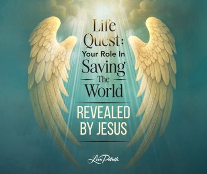 Paperback Life Quest: Your Role in Saving the World Revealed by Jesus Book