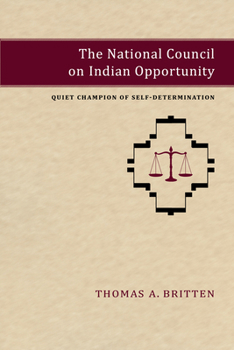 Hardcover The National Council on Indian Opportunity: Quiet Champion of Self-Determination Book