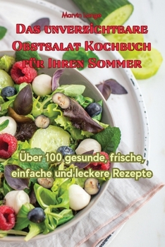 Paperback Das unverzichtbare Obstsalat-Kochbuch für Ihren Sommer [German] Book