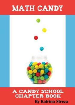 Math Candy - Book #1 of the Candy School