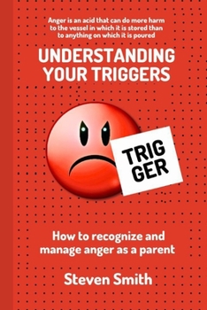 Paperback Understanding Your Triggers: How to Recognize and Manage Anger as a Parent Book