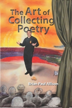 Paperback The Art of Collecting Poetry: Create your own anthology. Stimulate your mind. Enrich your life. Book
