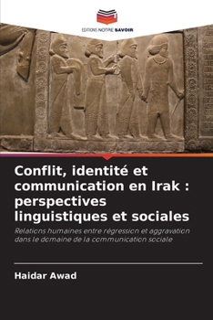 Conflit, identité et communication en Irak: perspectives linguistiques et sociales (French Edition)