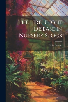 Paperback The Fire Blight Disease in Nursery Stock Book