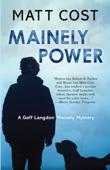 Mainely Power: A Goff Langdon Mainely Mystery - Book #1 of the Goff Langdon Mainely Mystery