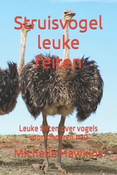 Paperback Struisvogel leuke feiten: Leuke feiten over vogels voor kinderen #20 [Dutch] Book
