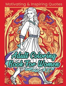 Paperback Adult Coloring Book For Women: Motivating & Inspiring Quotes Book