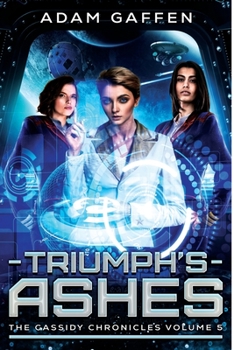 Triumph's Ashes - Book #5 of the Cassidy Chronicles