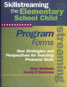 Spiral-bound Skillstreaming the Elementary School Child: New Strategies and Perspectives for Teaching Prosocial Skills - Program Forms Booklet Book