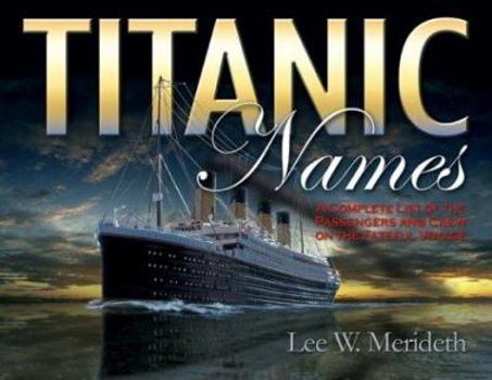 Paperback Titanic Names: A Complete List of Passengers and Crew Book