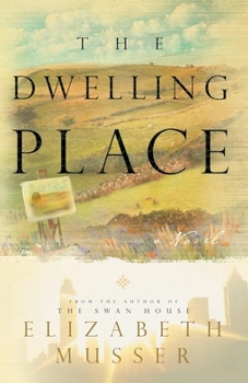 The Dwelling Place - Book #2 of the Swan House