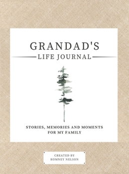 Hardcover Grandad's Life Journal: : Stories, Memories and Moments for My Family A Guided Memory Journal to Share Grandad's Life Book