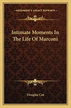 Paperback Intimate Moments In The Life Of Marconi Book